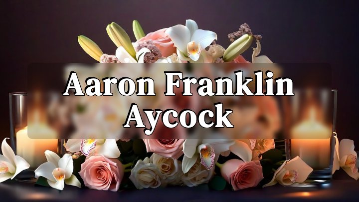 Aaron Franklin Aycock, Lexington, South Carolina