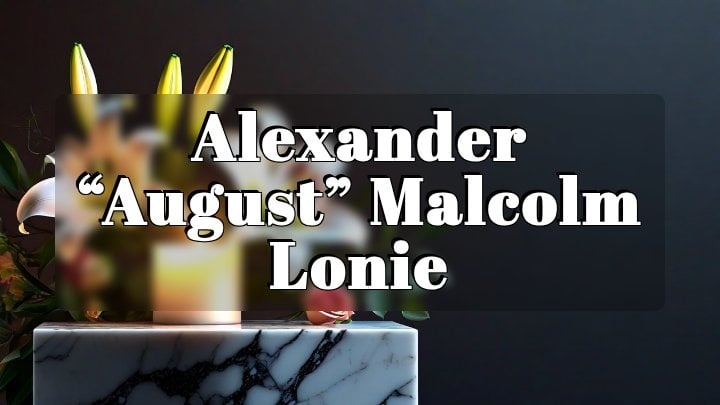 Alexander "August" Malcolm Lonie, Macclenny, Florida