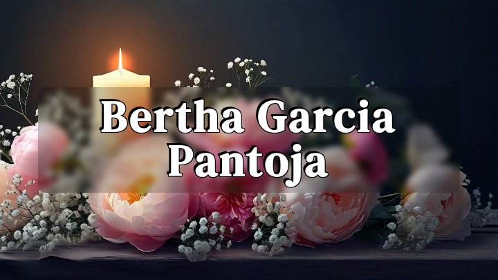 Bertha Garcia Pantoja