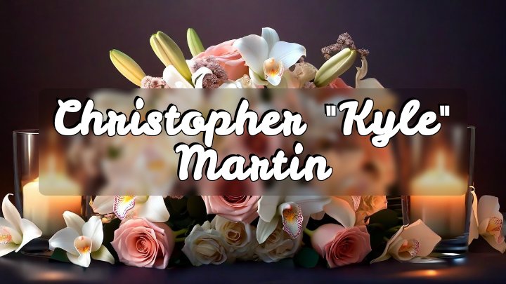 Christopher "Kyle" Martin