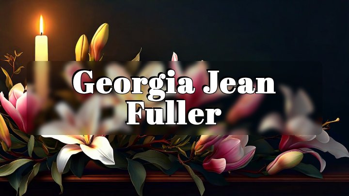 Georgia Jean Fuller, Bluffdale, Utah