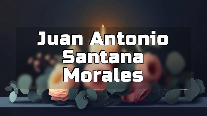 Juan Antonio Santana Morales, Grand Prairie, Texas