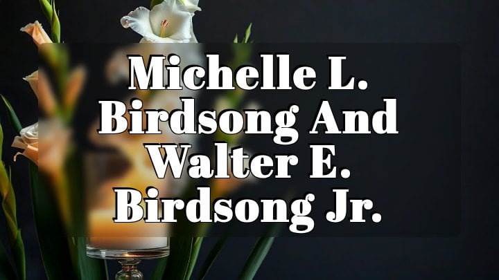 Michelle L. Birdsong and Walter E. Birdsong Jr., Rankin County, Mississippi
