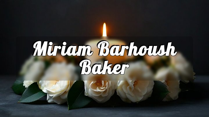 Miriam Barhoush Baker, Englewood, New Jersey