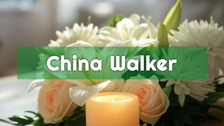 china walker obituary