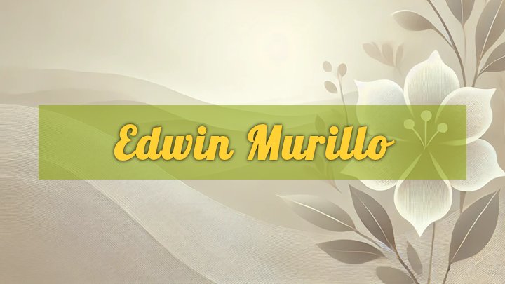 Edwin Murillo, Buena Park, CA