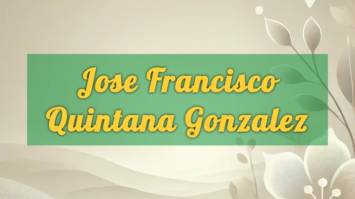Jose Francisco Quintana Gonzalez